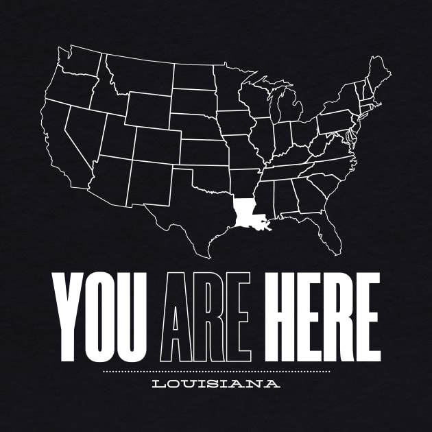 You Are Here Louisiana - United States of America Travel Souvenir by bluerockproducts
